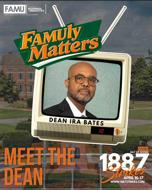 FAMU Day of Giving - FAMUly Matters - Meet the Dean - Dean Ira Bates - 1887Strikes.com Meet the Dean - Dr. Ira Bates